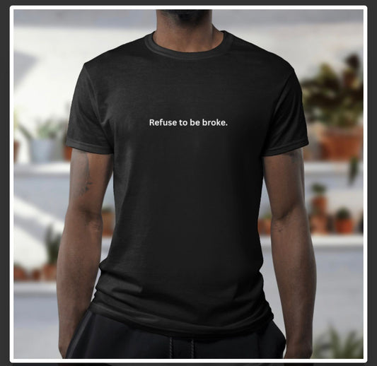 Refuse To Be Broke (Movement and Fashion Trend)
